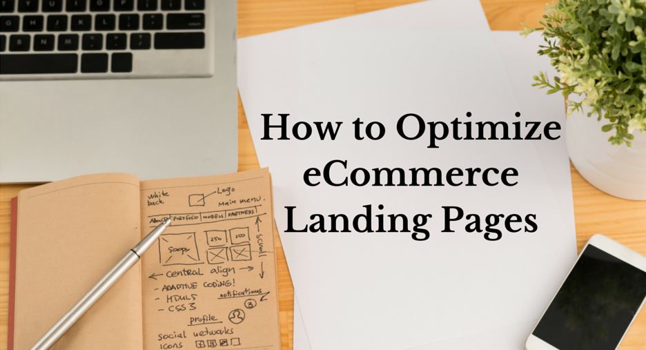 Learn how to optimize ecommerce landing pages to boost sales.