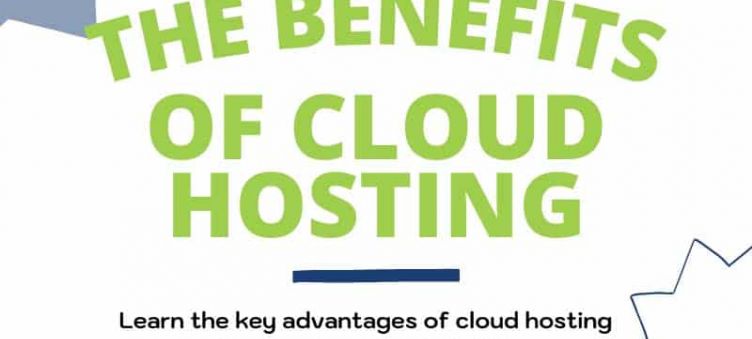 [INFOGRAPHIC] The Benefits of Cloud Hosting